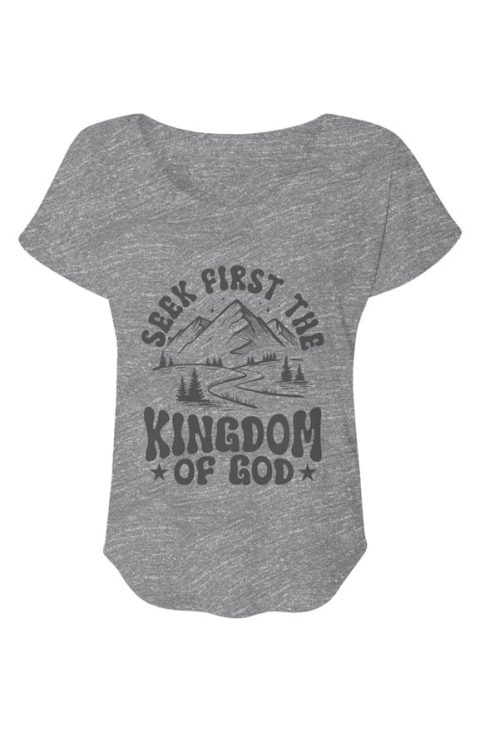 Youthful Seek first the kingdom Of God Dolman Tee